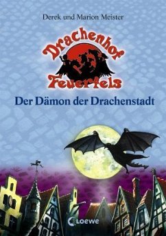 Der Dämon der Drachenstadt / Drachenhof Feuerfels Bd.4 - Meister, Derek;Meister, Marion