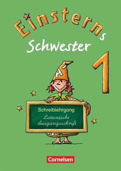 Einsterns Schwester - Erstlesen 1. Schuljahr. Schreiblehrgang Lateinische Ausgangsschrift - Löbler, Heidemarie