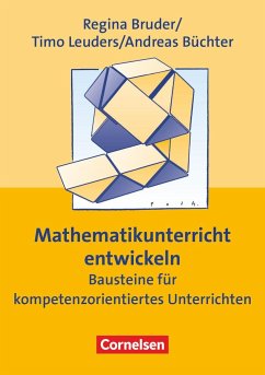 Mathematikunterricht entwickeln - Bruder, Regina;Leuders, Timo;Büchter, Andreas