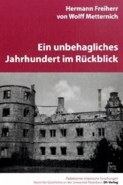 Ein unbehagliches Jahrhundert im Rückblick - Wolff-Metternich, Hermann Frhr. von