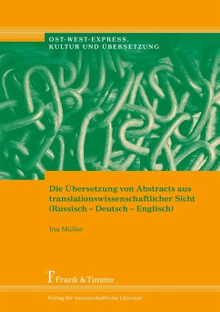 Die Übersetzung von Abstracts aus translationswissenschaftlicher Sicht (Russisch¿Deutsch¿Englisch) - Müller, Ina