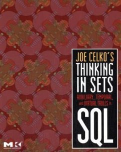 Joe Celko's Thinking in Sets: Auxiliary, Temporal, and Virtual Tables in SQL - Celko, Joe
