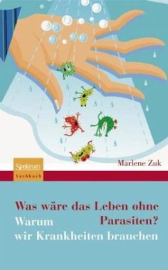 Was wäre das Leben ohne Parasiten? - Zuk, Marlene