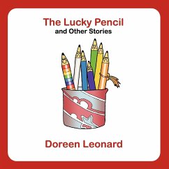 The Lucky Pencil and Other Stories - Leonard, Doreen
