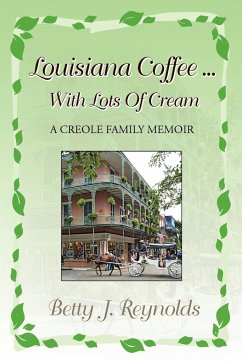 Louisiana Coffee ... with Lots of Cream - Reynolds, Betty J.