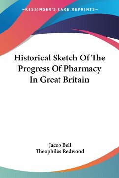 Historical Sketch Of The Progress Of Pharmacy In Great Britain