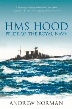 HMS Hood: Pride of the Royal Navy - Norman, Andrew