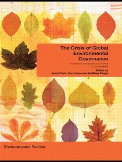 The Crisis of Global Environmental Governance - Conca, Ken / Finger, Matthias / Park, Jacob (eds.)