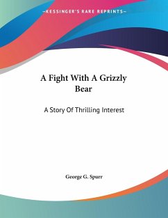 A Fight With A Grizzly Bear - Spurr, George G.