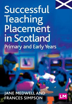 Successful Teaching Placement in Scotland Primary and Early Years - Medwell, Jane A;Simpson, Frances