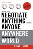 How to Negotiate Anything with Anyone Anywhere Around the World