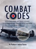 Combat Codes: A Full Explanation and Listing of British, Commonwealth and Allied Air Force Unit Codes Since 1938