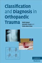 Classification and Diagnosis in Orthopaedic Trauma - Anwar, Rahij; Tuson, Kenneth W R; Khan, Shah Alam