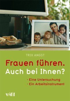 Frauen führen - auch bei Ihnen? - Angst, Trix