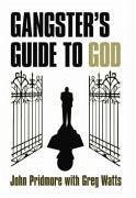 A Gangster's Guide to God - Pridmore, John