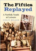 The Fifties Replayed: A Norfolk Youth at Leisure