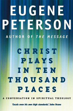 Christ Plays In Ten Thousand Places - Peterson, Eugene