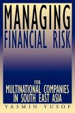 Managing Financial Risk for Multinational Companies in South East Asia Managing Financial Risk for Multinational Companies in South East Asia
