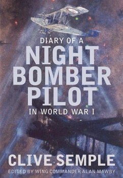 Diary of a Night Bomber Pilot in World War I - Semple, Clive