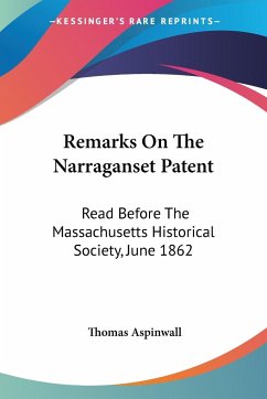 Remarks On The Narraganset Patent - Aspinwall, Thomas