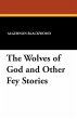 The Wolves of God and Other Fey Stories - Bild 1