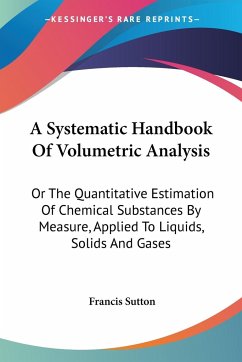 A Systematic Handbook Of Volumetric Analysis