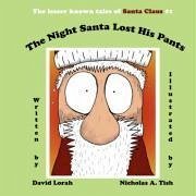 The Night Santa Lost His Pants - Lorah, David