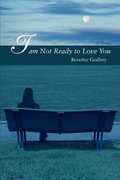 I Am Not Ready to Love You - Godfrey, Beverley