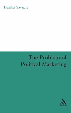 The Problem of Political Marketing - Savigny, Heather