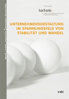 Unternehmensgestaltung im Spannungsfeld von Stabilität und Wandel - Degener, Mirko;Strohm, Oliver;Wyttenbach, Ursula