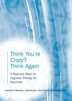 Think You're Crazy? Think Again - Morrison, Anthony P.;Renton, Julia;French, Paul