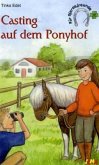 Casting auf dem Ponyhof