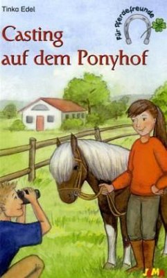 Casting auf dem Ponyhof - Edel, Tinka