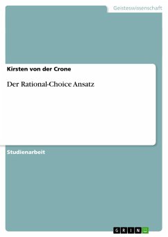 Der Rational-Choice Ansatz - Crone, Kirsten von der