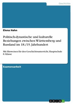 Politisch-dynastische und kulturelle Beziehungen zwischen Württemberg und Russland im 18./19. Jahrhundert - Hahn, Elena