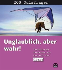 Unglaublich! Aber wahr, Tiere