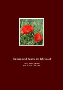 Blumen und Bäume im Jahreslauf - Glöckner, Walter