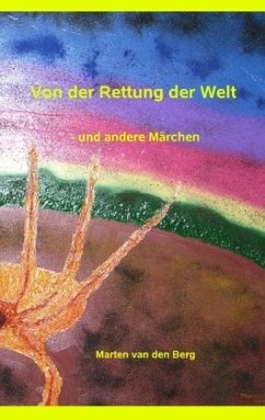 Von der Rettung der Welt - Berg, Marten van den