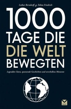 1000 Tage, die die Welt bewegten - Berndorff, Lothar; Friedrich, Tobias