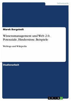 Wissensmanagement und Web 2.0. Potenziale, Hindernisse, Beispiele - Borgstedt, Marek