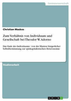 Zum Verhältnis von Individuum und Gesellschaft bei Theodor W. Adorno - Maskos, Christian