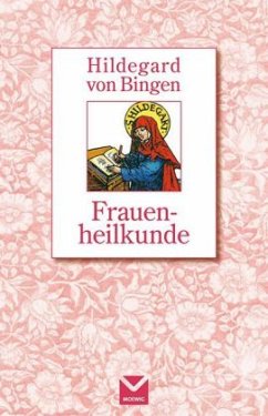 Frauenheilkunde - Hildegard von Bingen