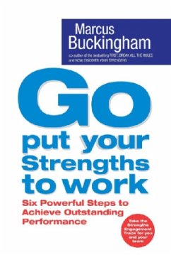 Go Put Your Strengths to Work - Buckingham