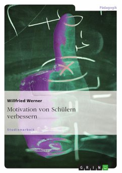 Motivation von Schülern verbessern - Werner, Willfried