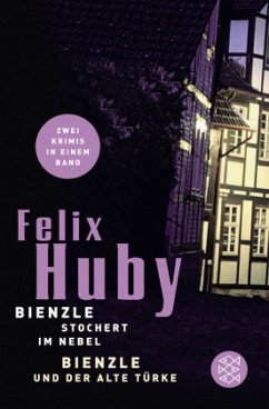 Bienzle stochert im Nebel\Bienzle und der alte Türke - Huby, Felix