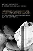 Interdisziplinäre Germanistik im Schnittpunkt der Kulturen Interdisziplinäre Germanistik im Schnittpunkt der Kulturen