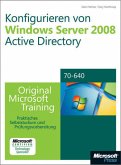 Konfigurieren von Windows Server 2008 Active Directory - Original Microsoft Training für Examen 70-640 Konfigurieren von Windows Server 2008 Active Directory - Original Microsoft Training für Examen 70-640