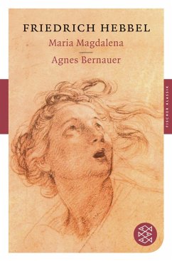 Maria Magdalena / Agnes Bernauer - Hebbel, Friedrich