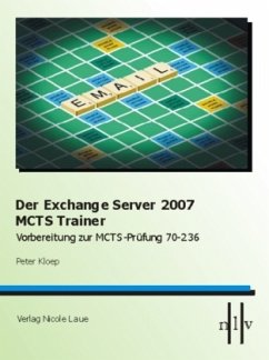 Der Exchange Server 2007 MCTS Trainer - Kloep, Peter