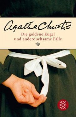 Die goldene Kugel und andere seltsame Fälle - Christie, Agatha